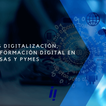 Que es digitalizacion transformacion digital en empresas y pymes